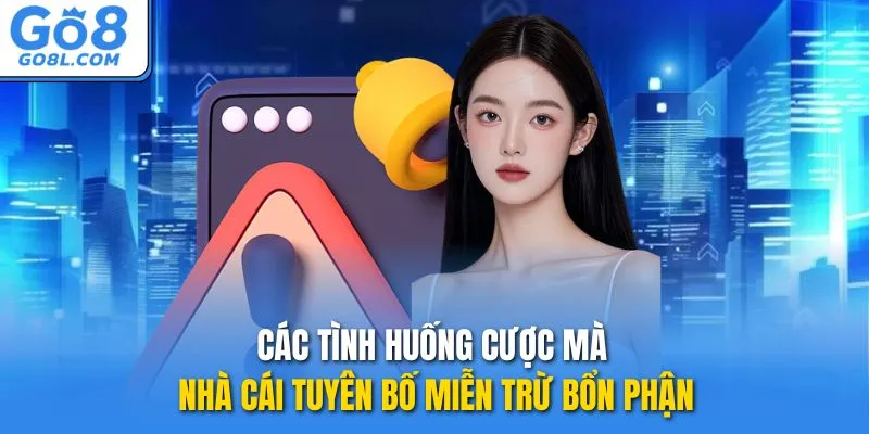 Các tình huống cược mà nhà cái tuyên bố miễn trừ bổn phận