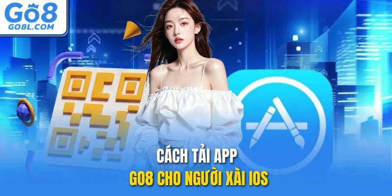 Cách tải app GO8 cho người xài IOS