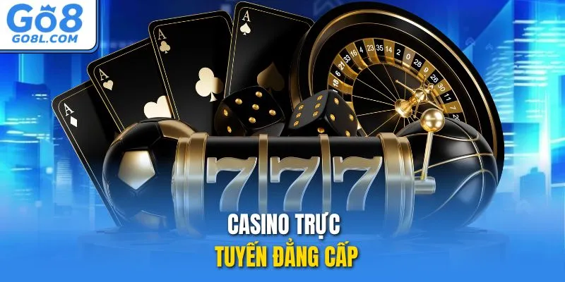Casino trực tuyến đẳng cấp
