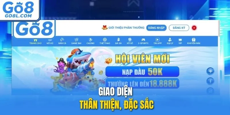 Giao diện thân thiện, đặc sắc