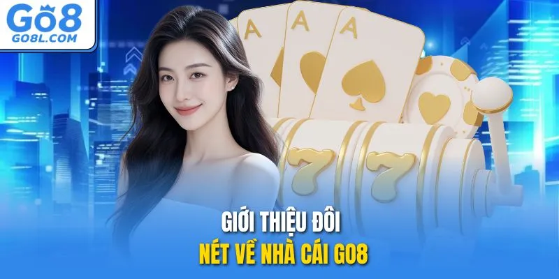 Giới thiệu đôi nét về nhà cái GO8