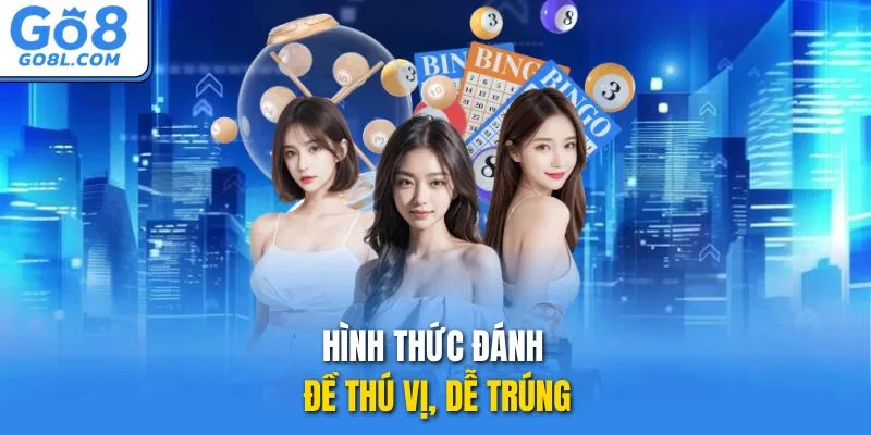 Hình thức đánh đề thú vị, dễ trúng