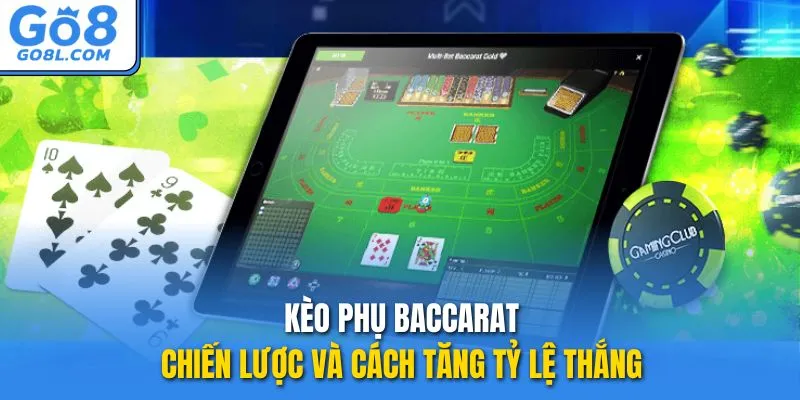 kèo phụ baccarat go8
